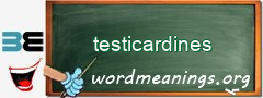 WordMeaning blackboard for testicardines